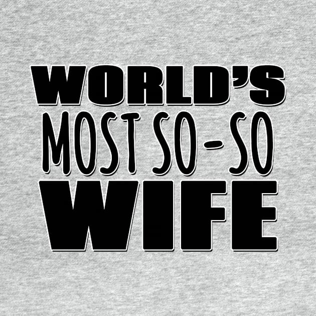 World's Most So-so Wife by Mookle